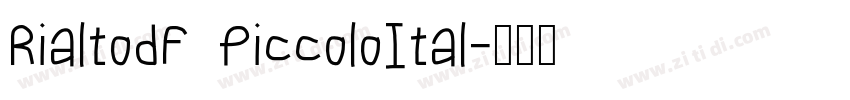 RialtodF PiccoloItal字体转换 RialtodF PiccoloItal字体转换